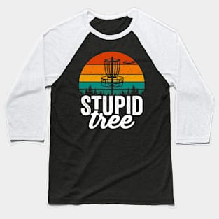 Stupid Tree Funny Disc Golf Player Saying Retro Baseball T-Shirt